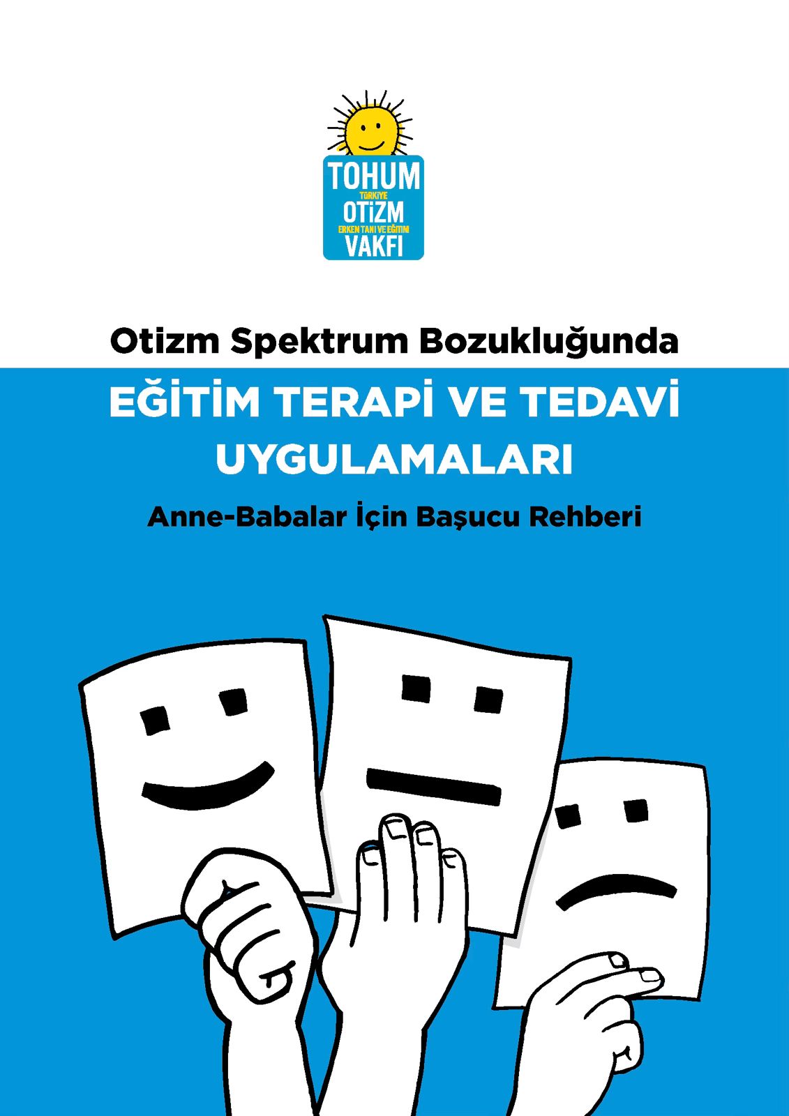 Otizmde Eğitim, Terapi ve Tedavi Uygulamaları - Öğretmenler ve Uzmanlar İçin Başucu Rehberi